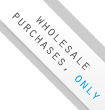 Wholesale purchases, only